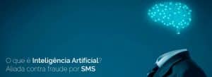 Read more about the article O que é Inteligência Artificial? Aliada contra fraude via SMS